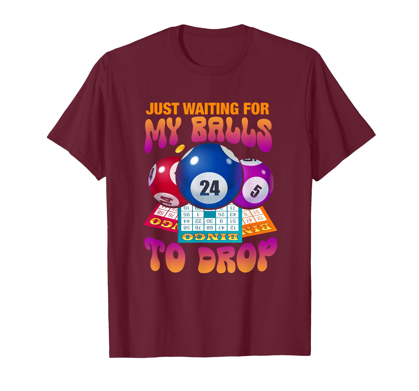Just Waiting for My Balls to Drop Bingo Number Game Saying T-Shirt