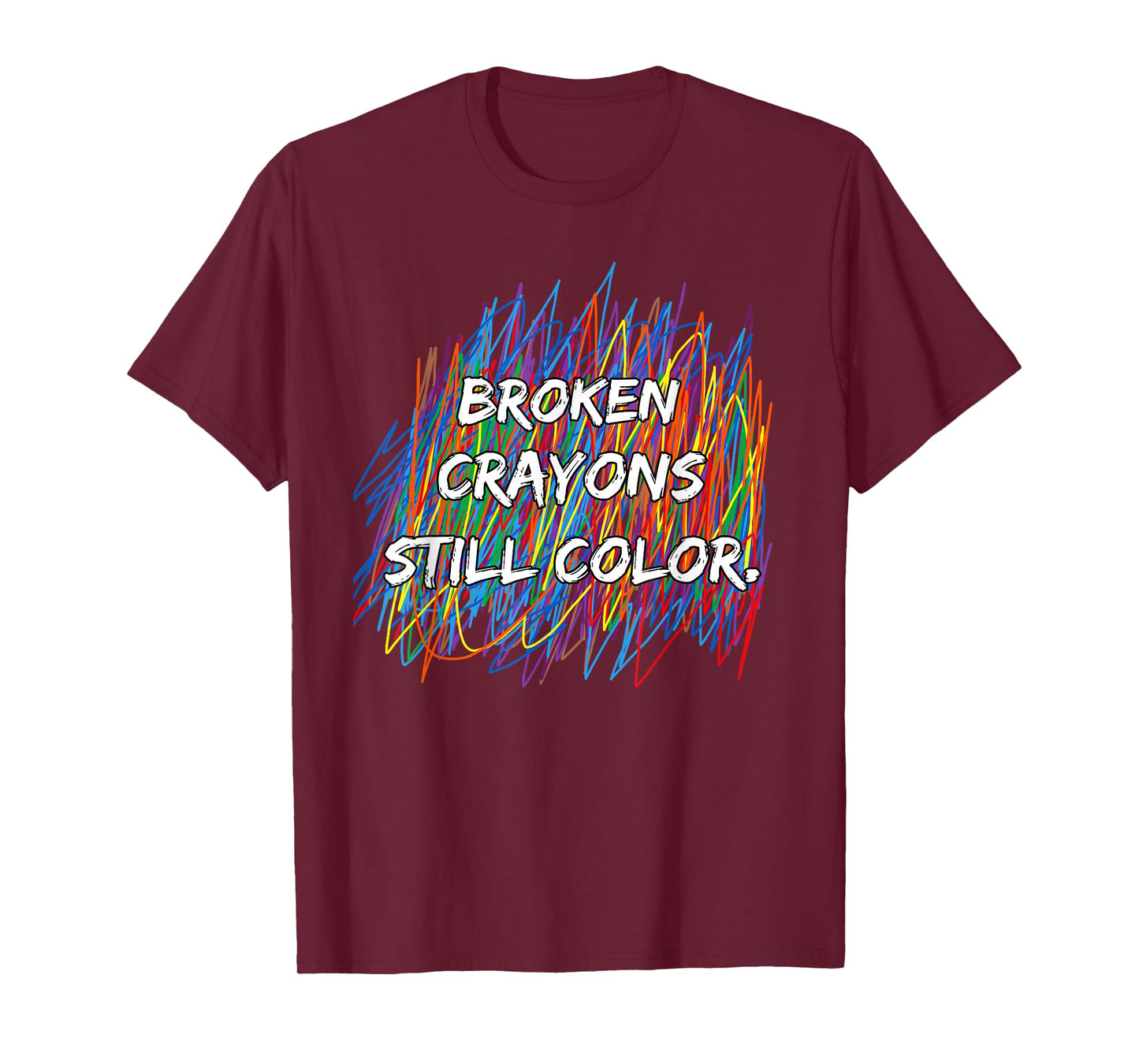 Broken Crayons Can Still Color Mental Health Awareness T-Shirt