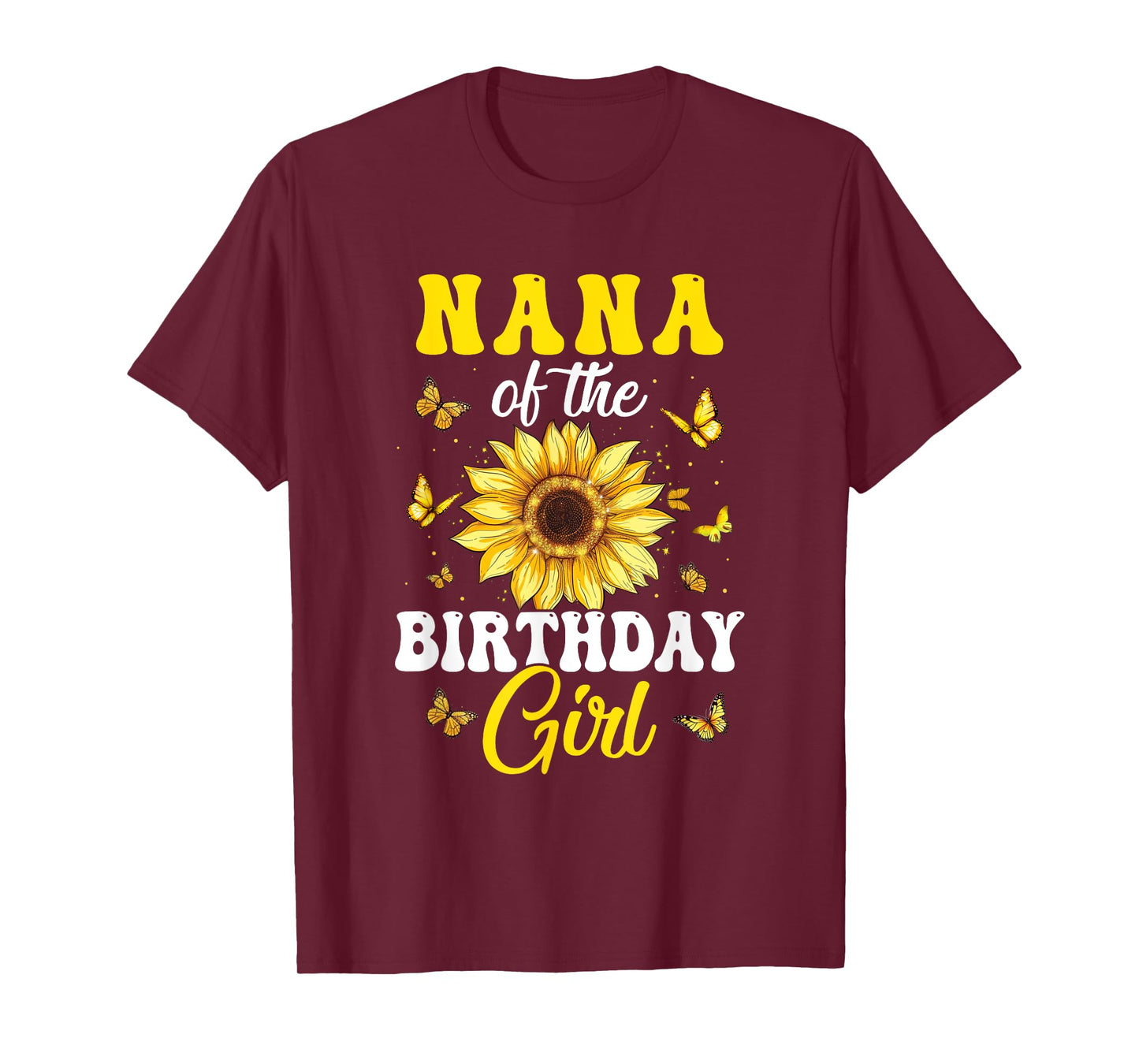 Nana Of The Birthday Girl Sunflower Party Family Matching T-Shirt