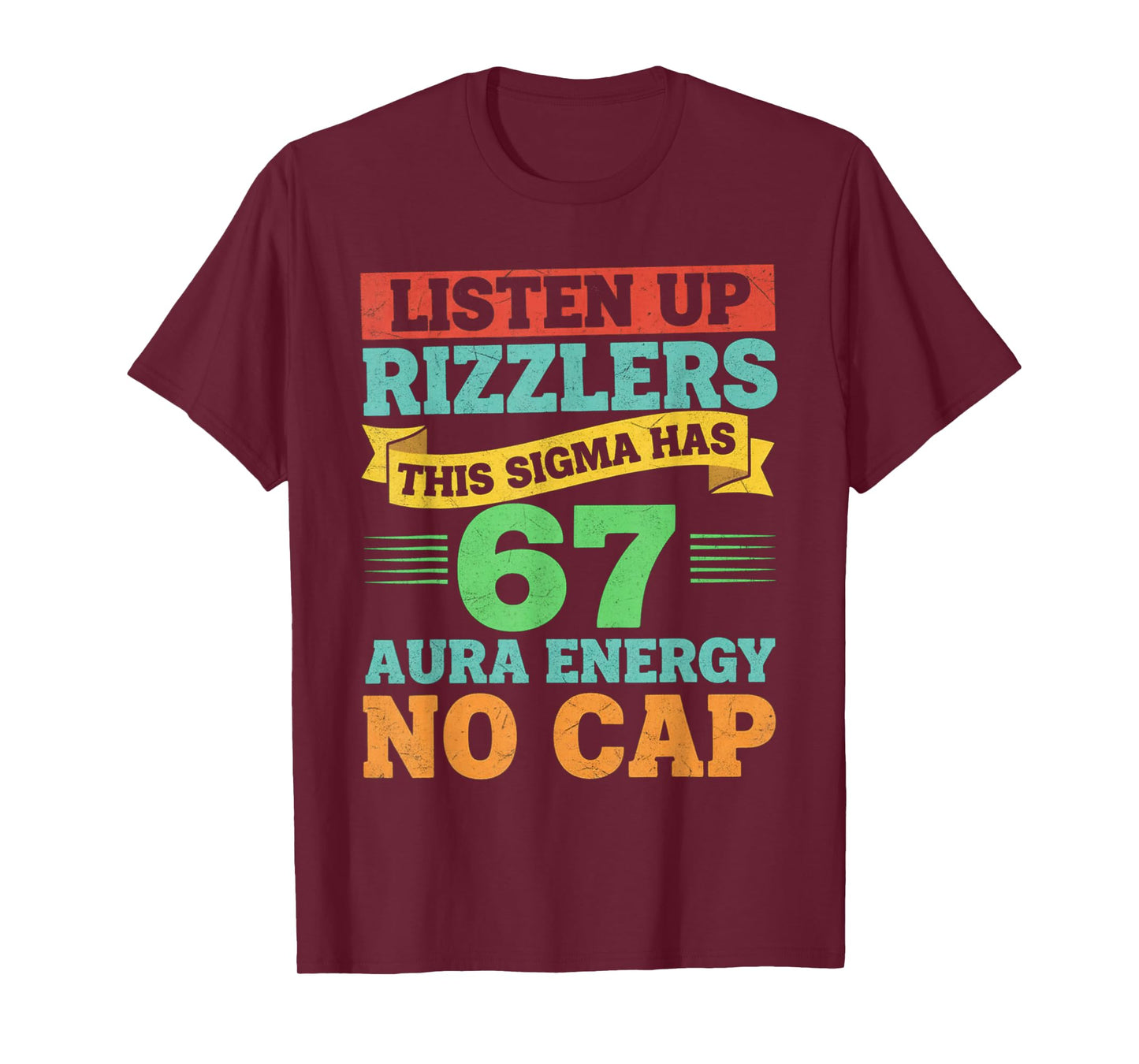 Listen Up Rizzlers This Sigma Has 67 Aura Energy Six Seven T-Shirt