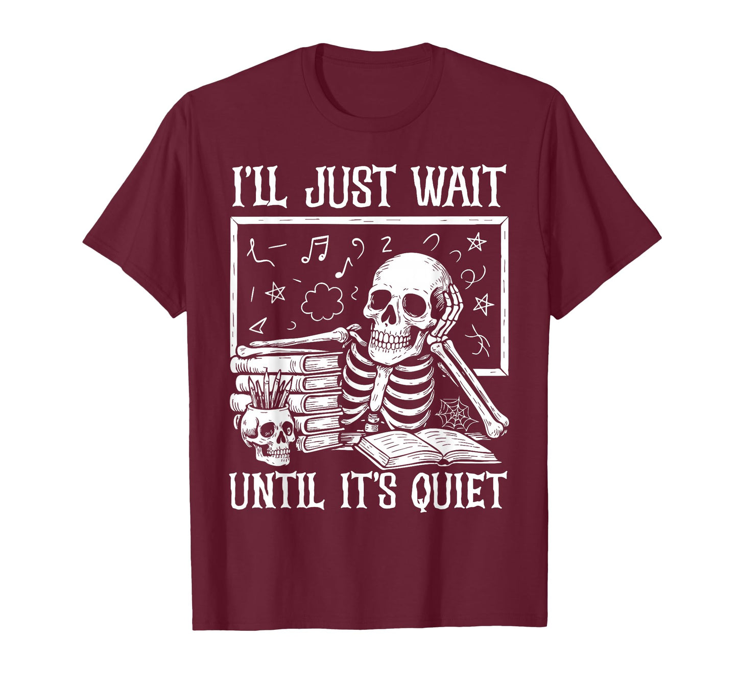 Teacher Halloween Shirt I'll Just Wait Until It's Quiet T-Shirt