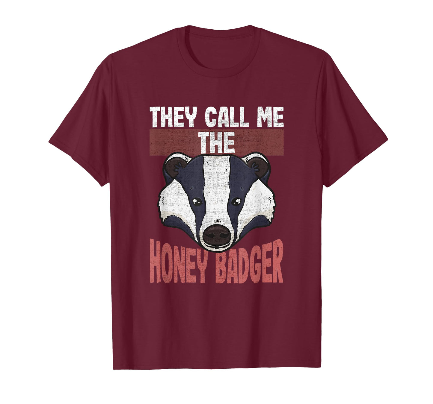 Funny Honey Badger Lovers | They Call Me the Honey Badger T-Shirt
