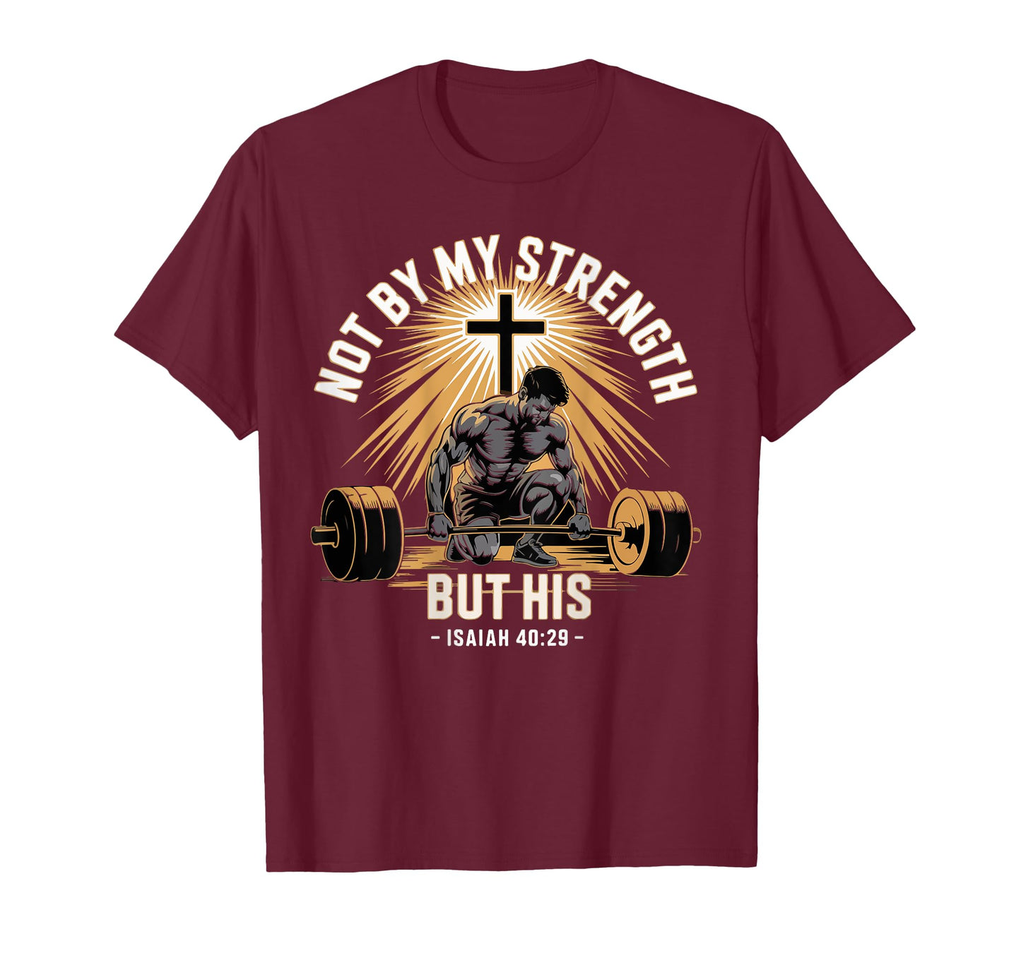 Not By My Strength But His barbell Gym Workout Men T-Shirt