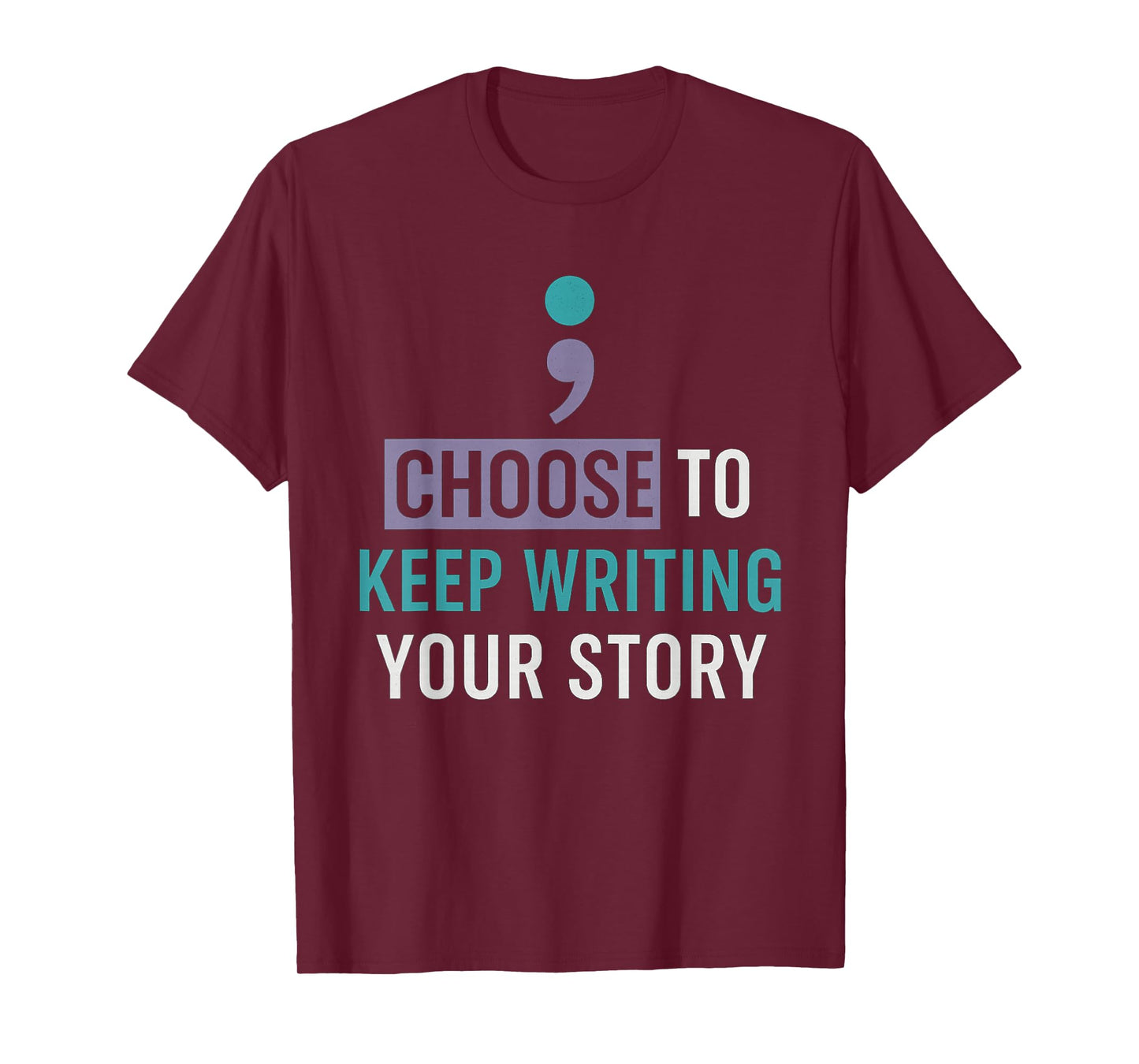 Choose to Keep Writing Your Story Inspirational Quote T-Shirt