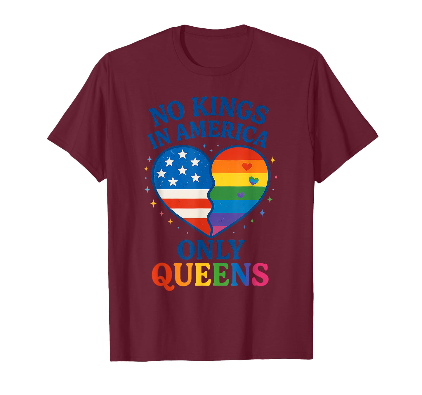 No Kings in America Only Queens Funny Queer Ally Gay Pride T-Shirt