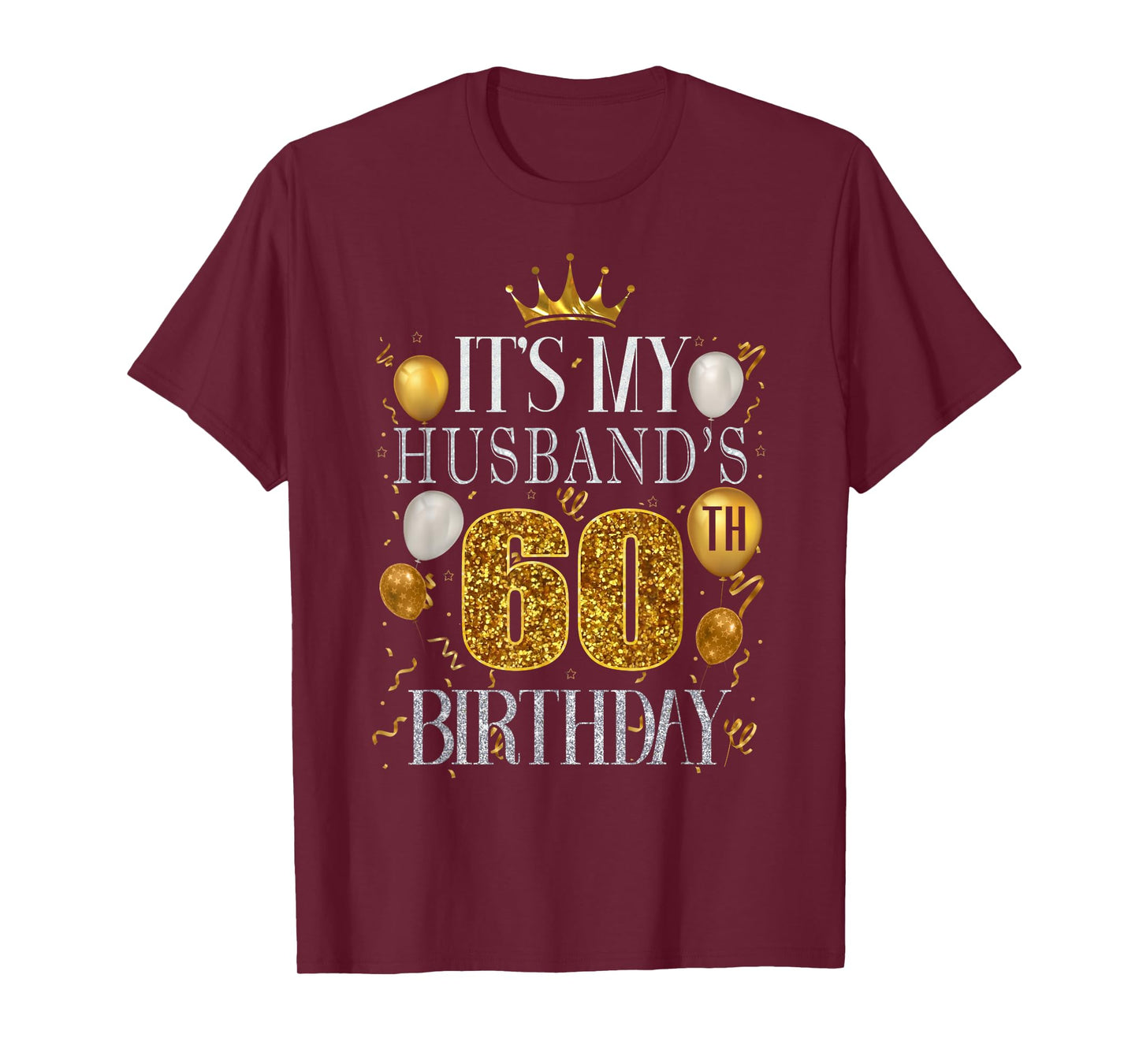 It's My Husband's 60th Birthday Happy Birthday 60 Years Old T-Shirt