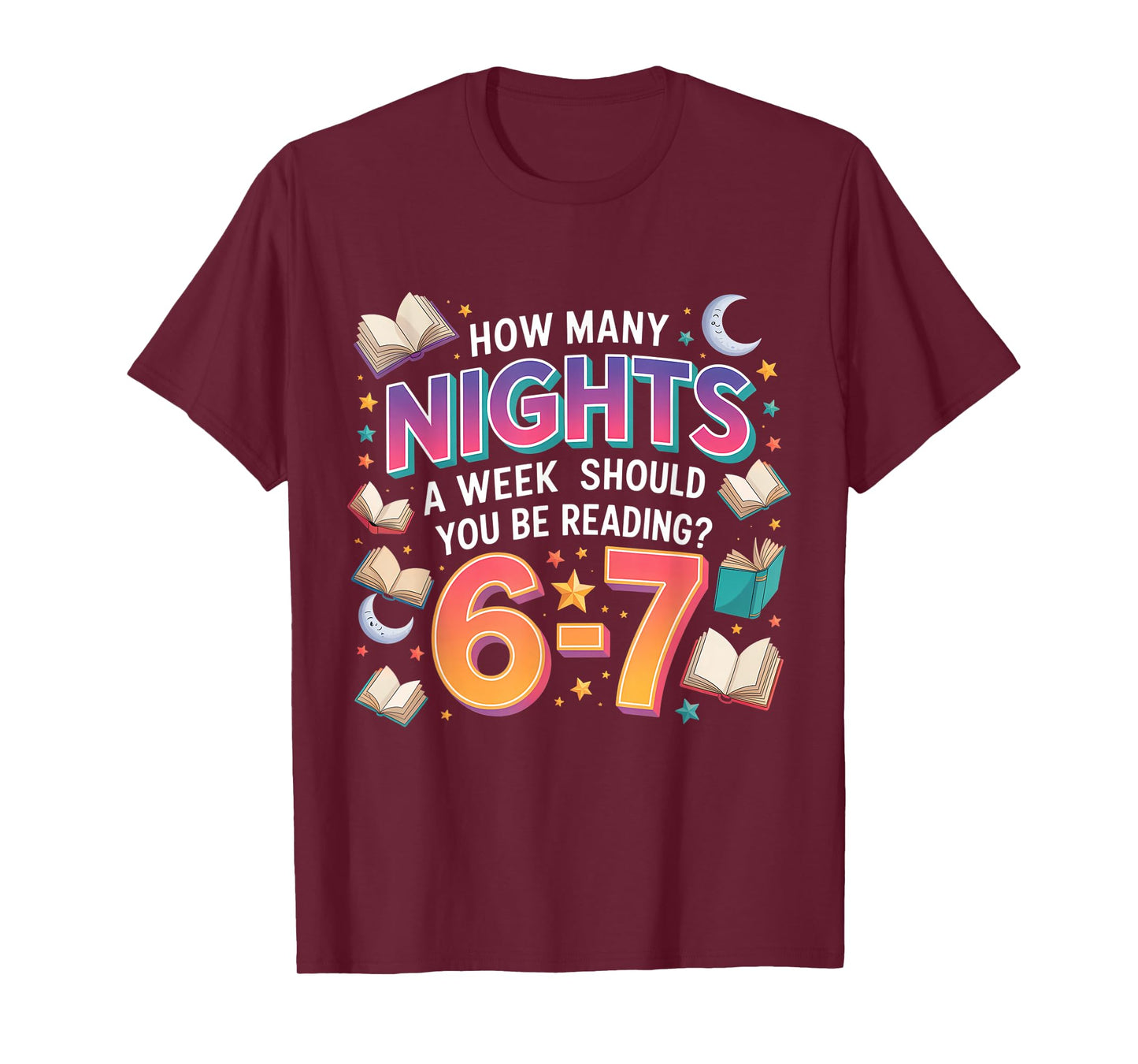 How Many Nights A Week Should You Be Reading 6–7 Meme T-Shirt