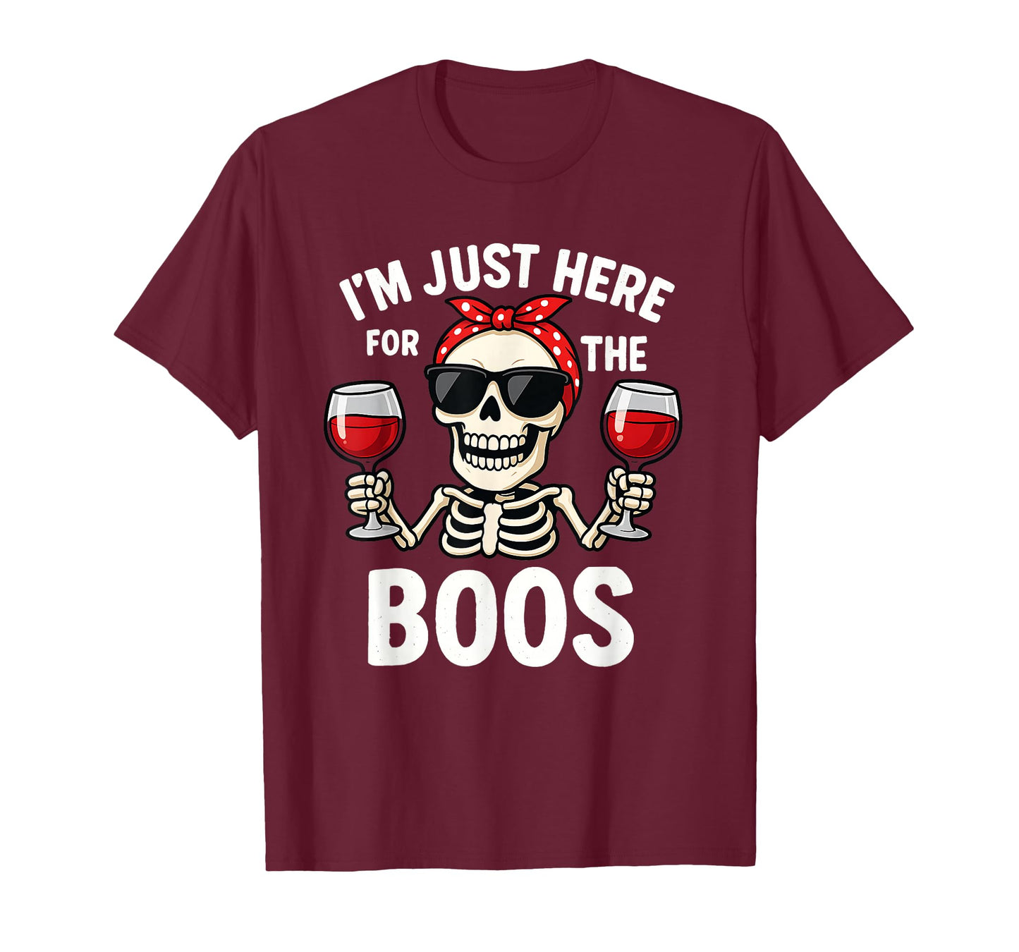 Halloween Women I'm Just Here for The Boos Funny Skeleton T-Shirt