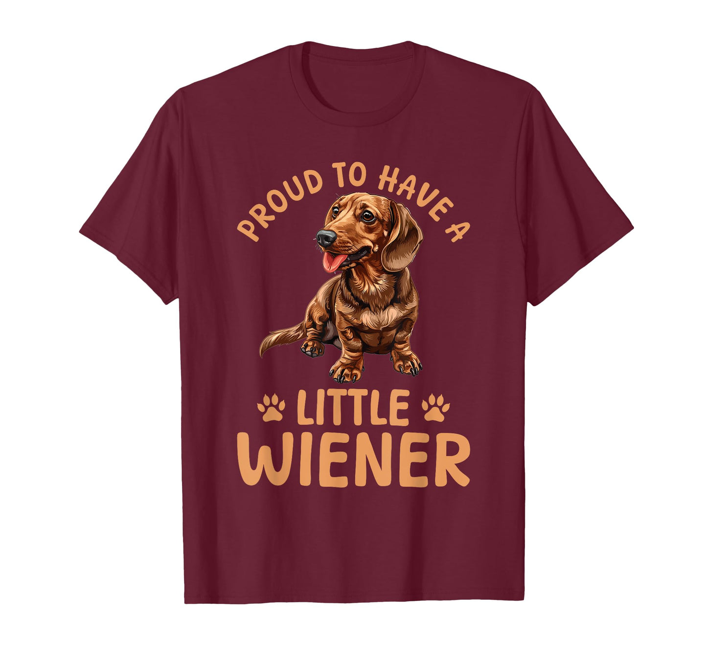 Funny Dachshund Doxie Wiener Animal Proud To Have A Little T-Shirt