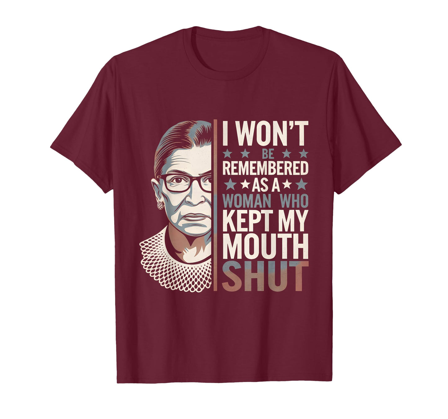 I Won't Be Remembered As A Woman Who Kept My Mouth Shut T-Shirt