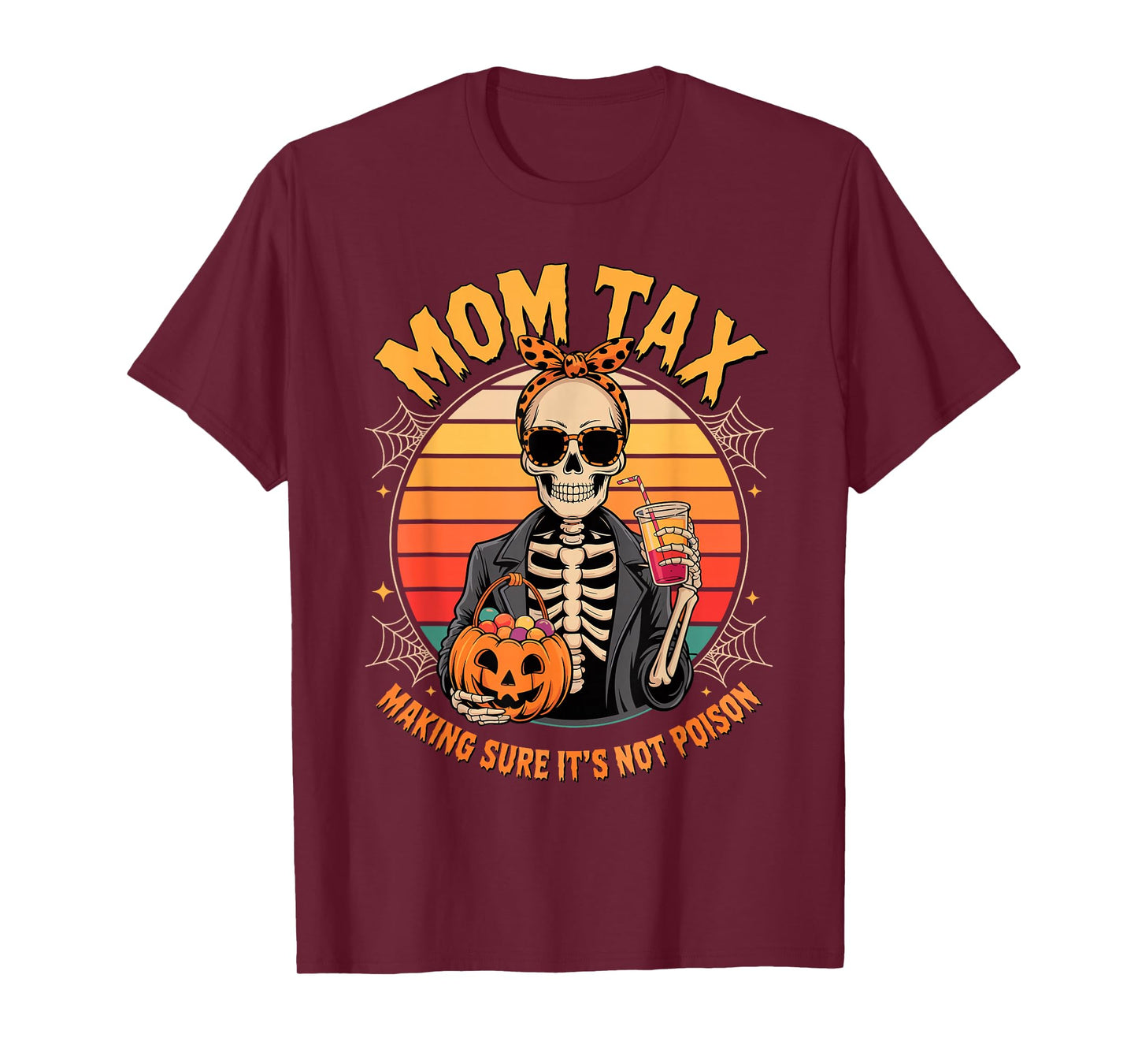 Halloween Mom Tax Making Sure It's Not Poison Skeleton T-Shirt