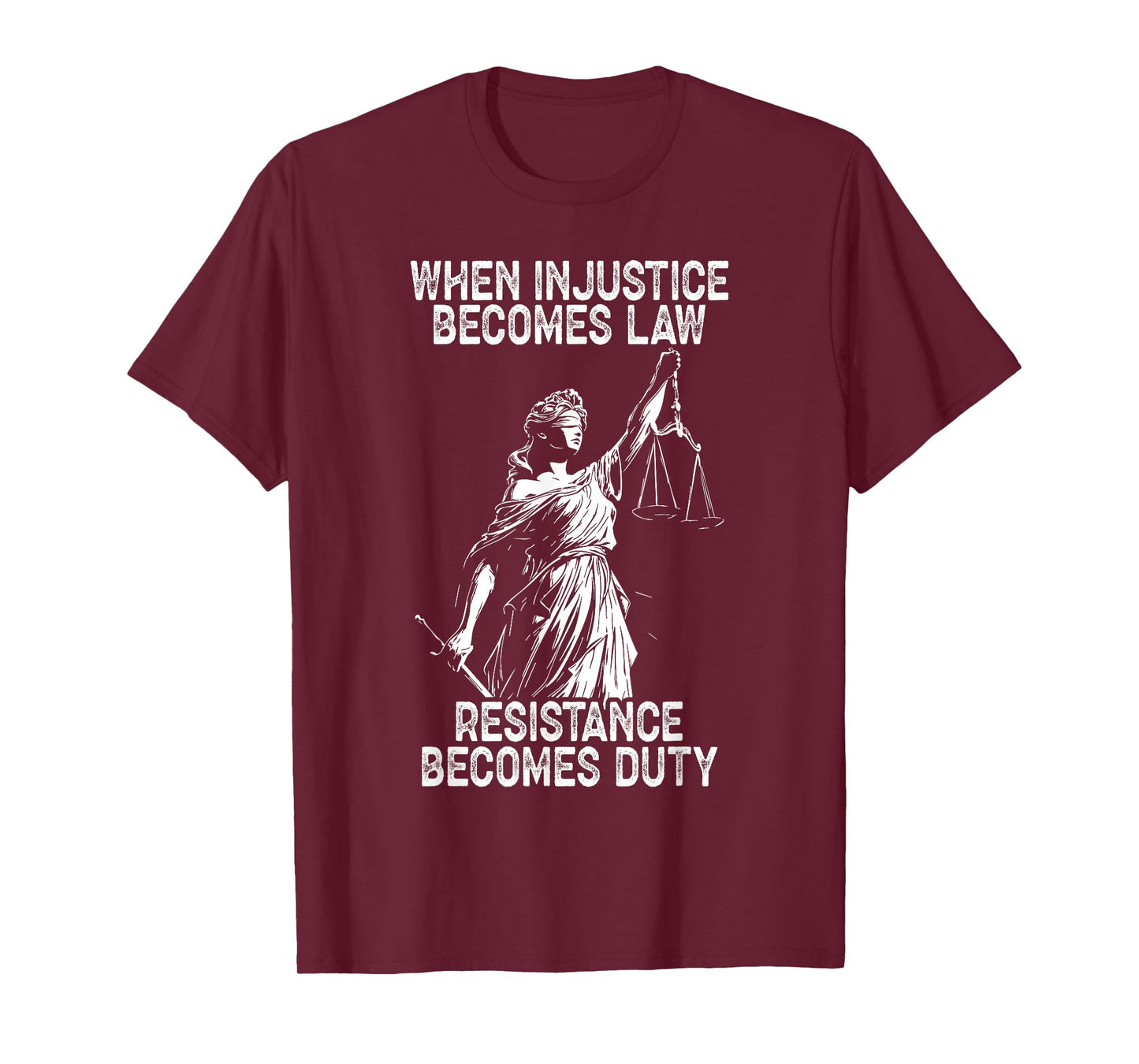 When Injustice Becomes Law Resistance Becomes Duty Liberty T-Shirt