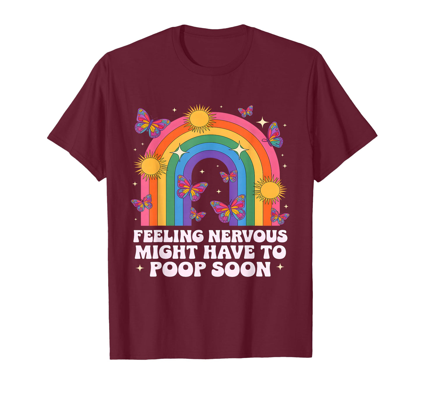 Feeling Nervous Might Have To Poop Soon Funny Saying Quote T-Shirt