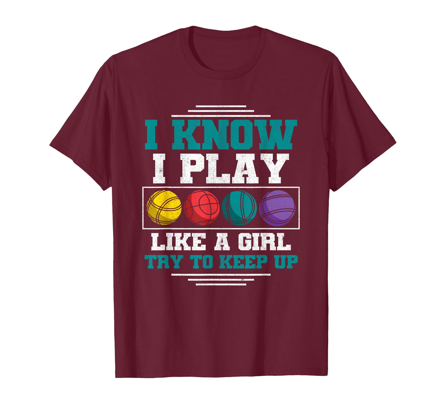 Bocce Ball Player I Know I Play Like A Girl Women Bocce T-Shirt