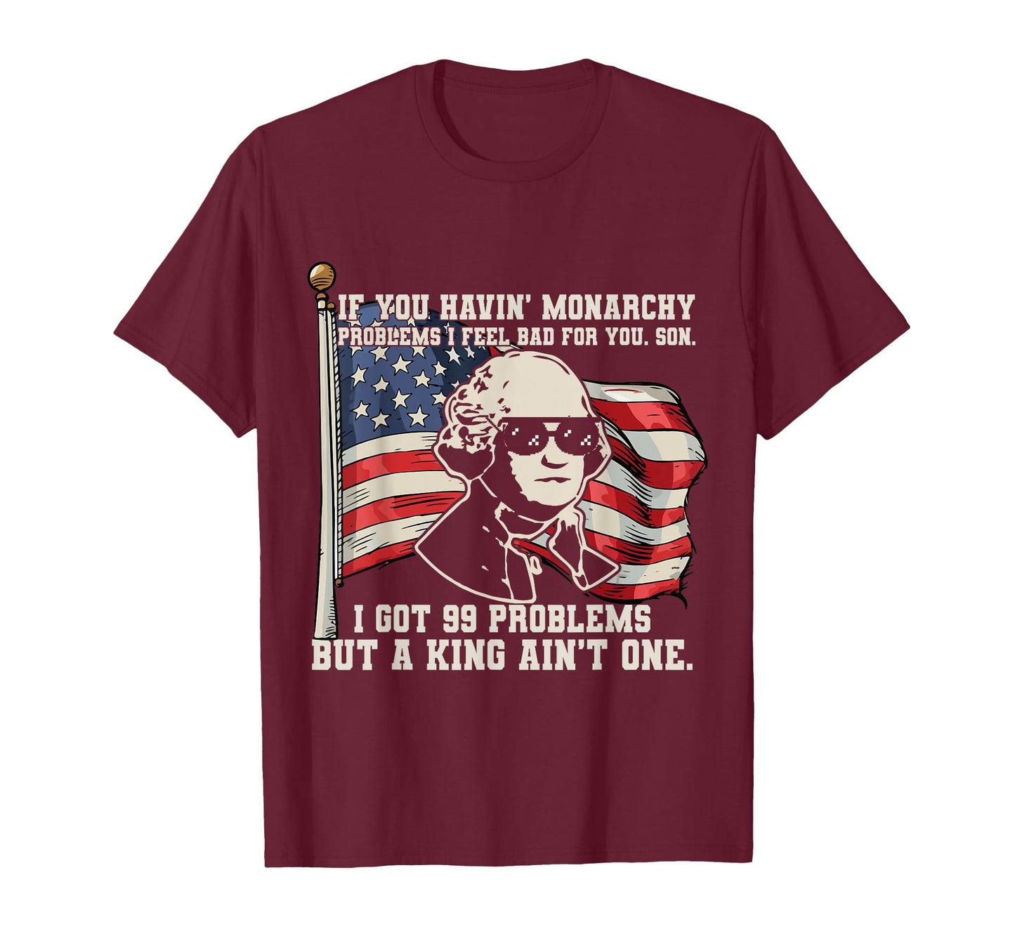 If You Havin' Monarchy Problems I Feel Bad For YOU Son got 9 T-Shirt