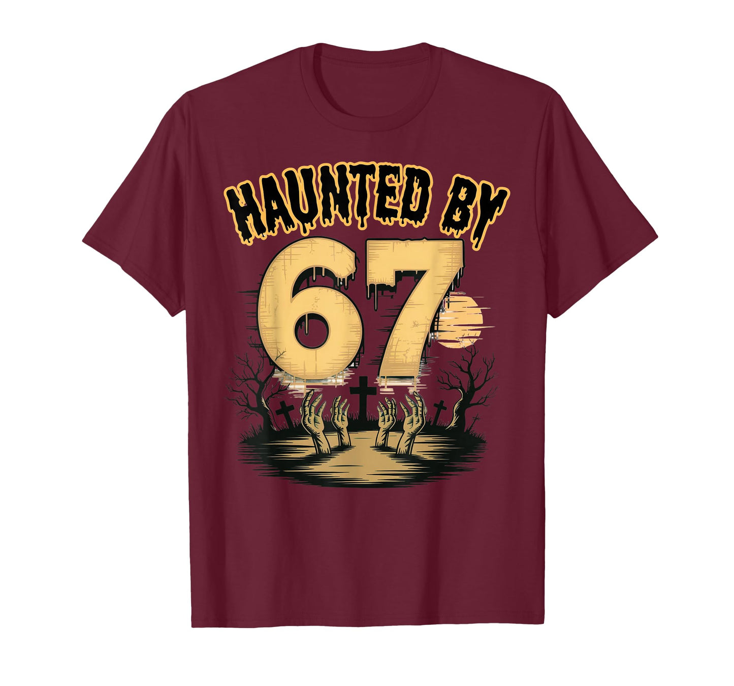 Haunted by 67 Funny Haunted by 6-7 Funny 6 7 Halloween T-Shirt
