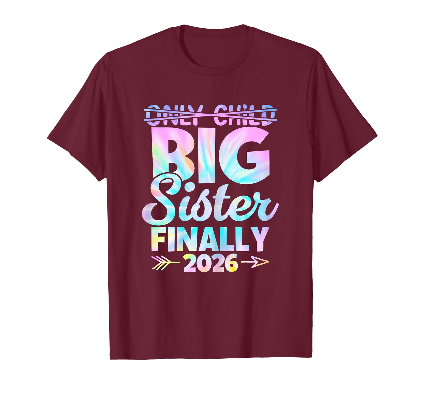 Only Child Expires 2026 Promoted to Big Sister Finally T-Shirt
