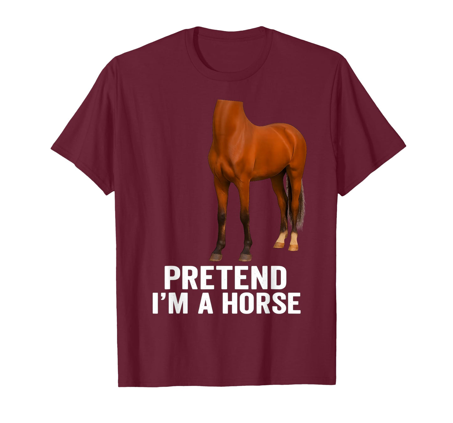 Pretend I'm A Horse Funny Halloween Body Costume Horse T-Shirt