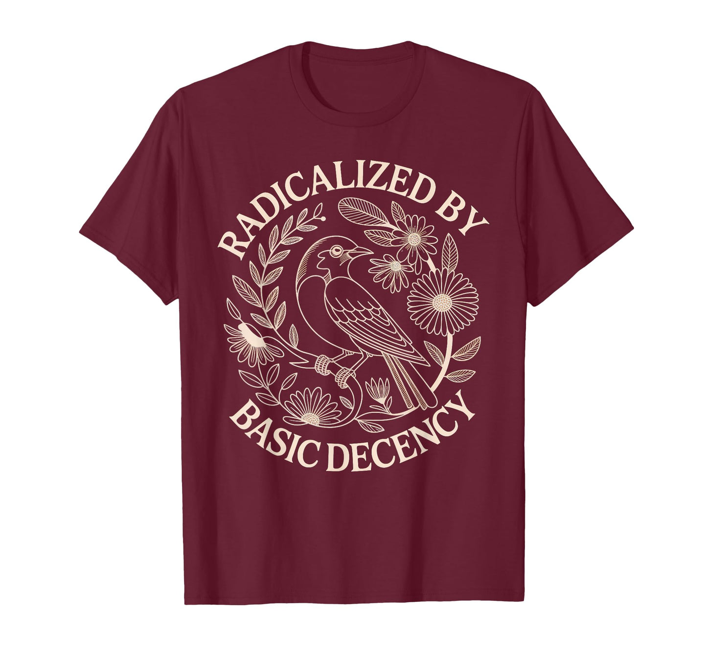 Radicalized by Basic Decency T-Shirt