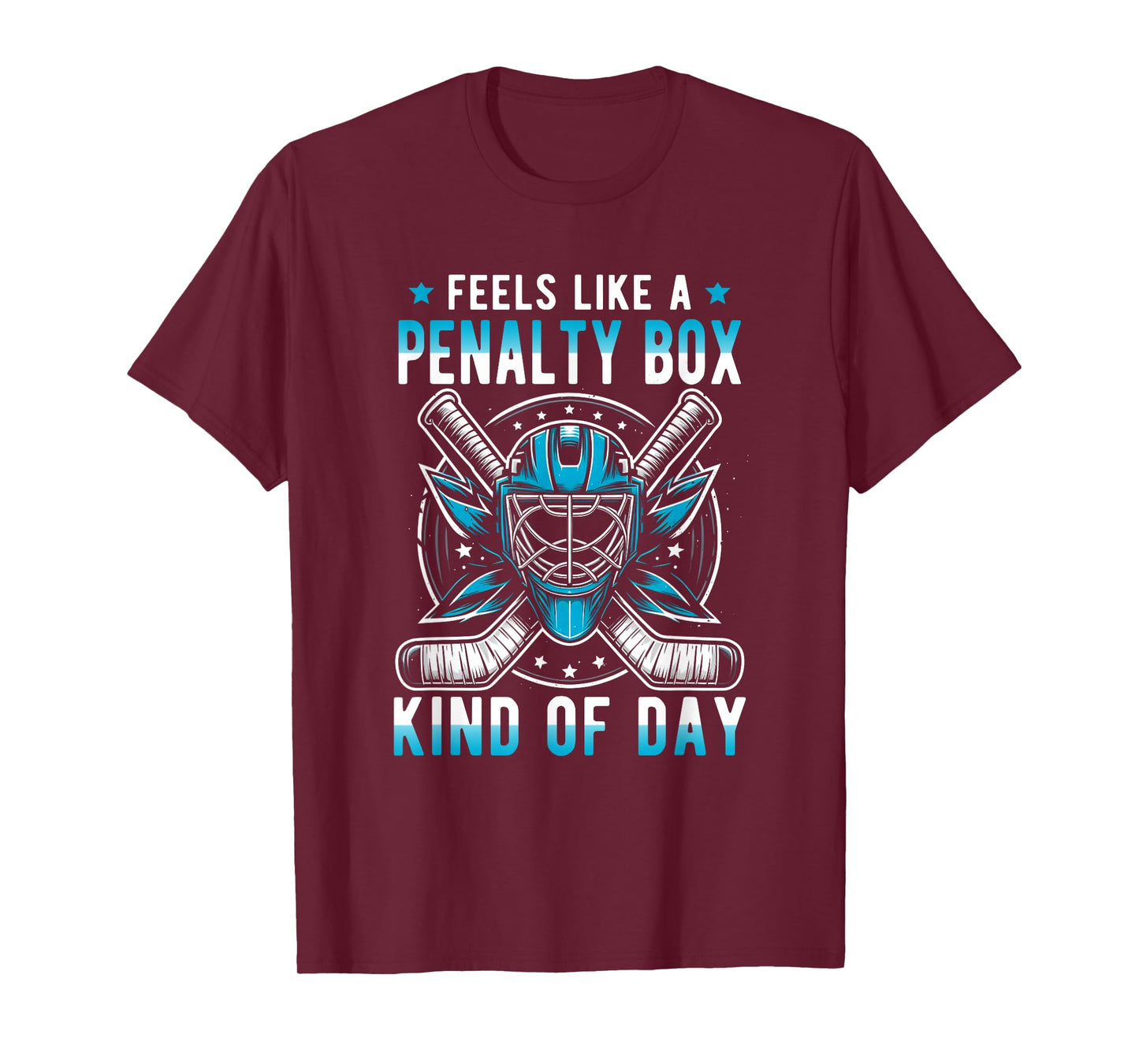 Feels Like A Penalty Box Kind Of Day Funny Hockey MaskStick T-Shirt
