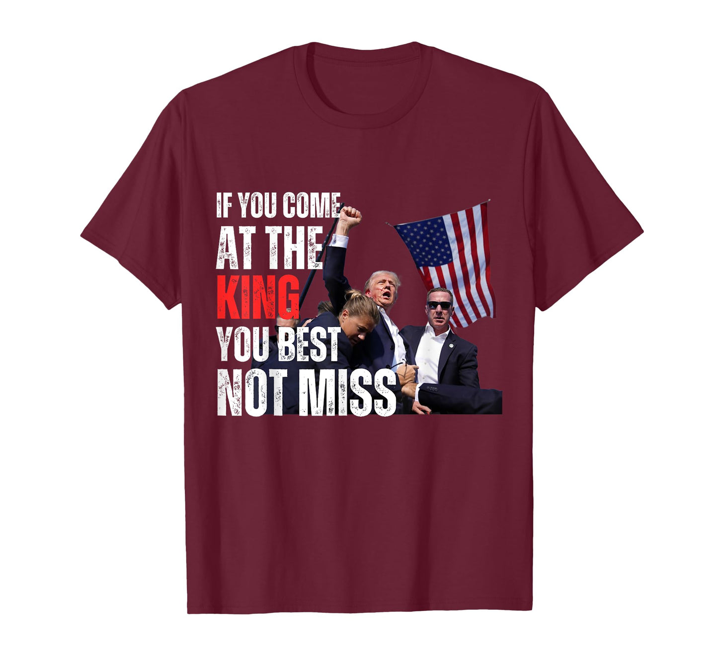 Trump If you come at the king you best not miss T-Shirt