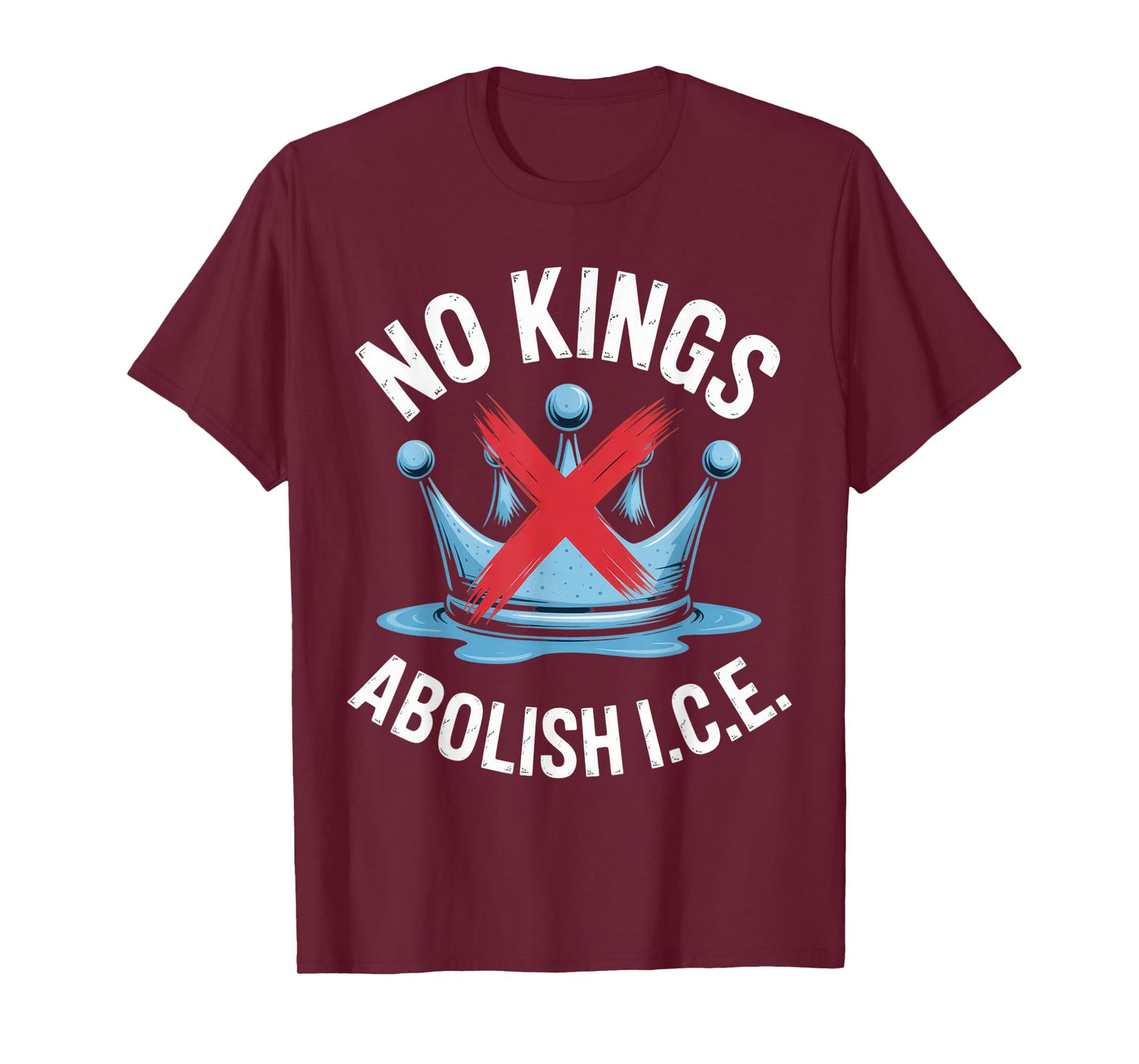 No Kings Abolish ICE Activist Apparel Political Statement T-Shirt