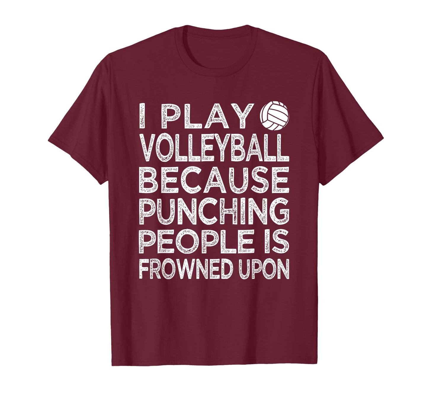 I Play Volleyball because punching people is frowned upon T-Shirt