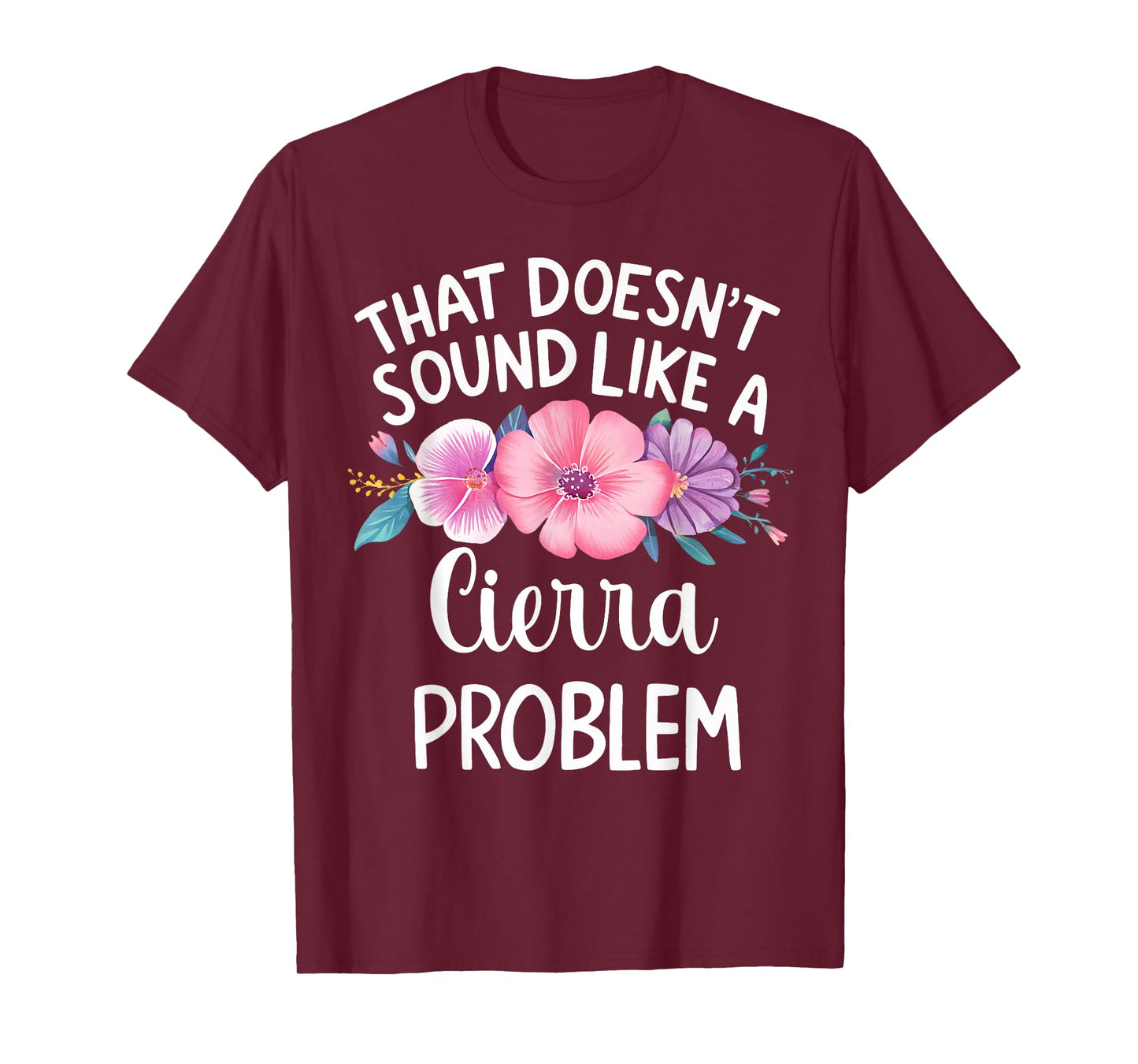 Cierra Personalized Cute Flower Girls Cierra Name T-Shirt