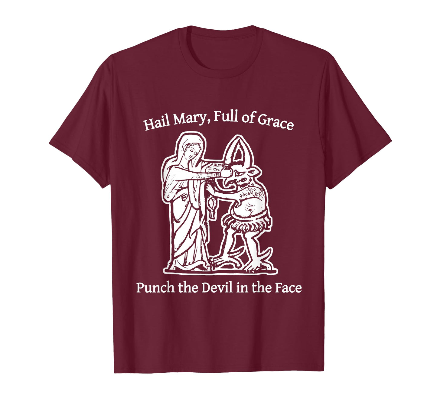 Hail Mary Full of Grace Punch The Devil in The Face T-Shirt
