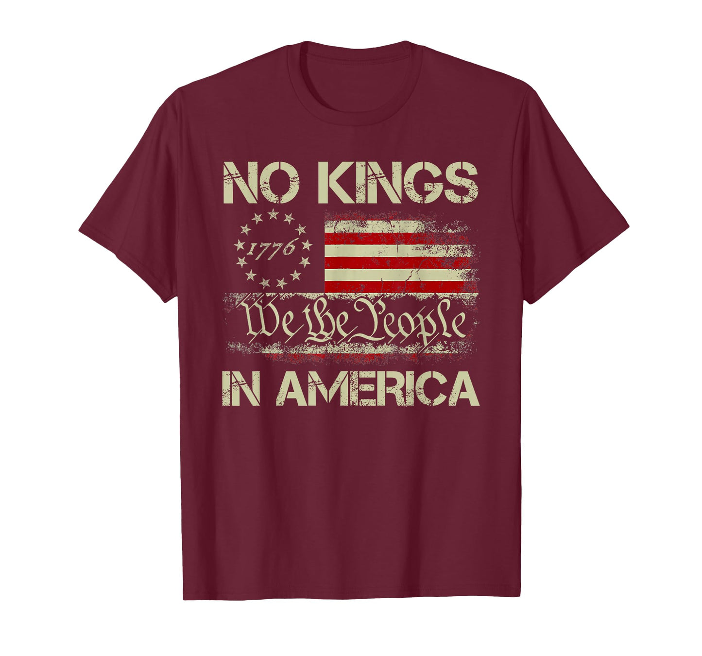 No Kings in America Since 1776 We The People American Flag T-Shirt