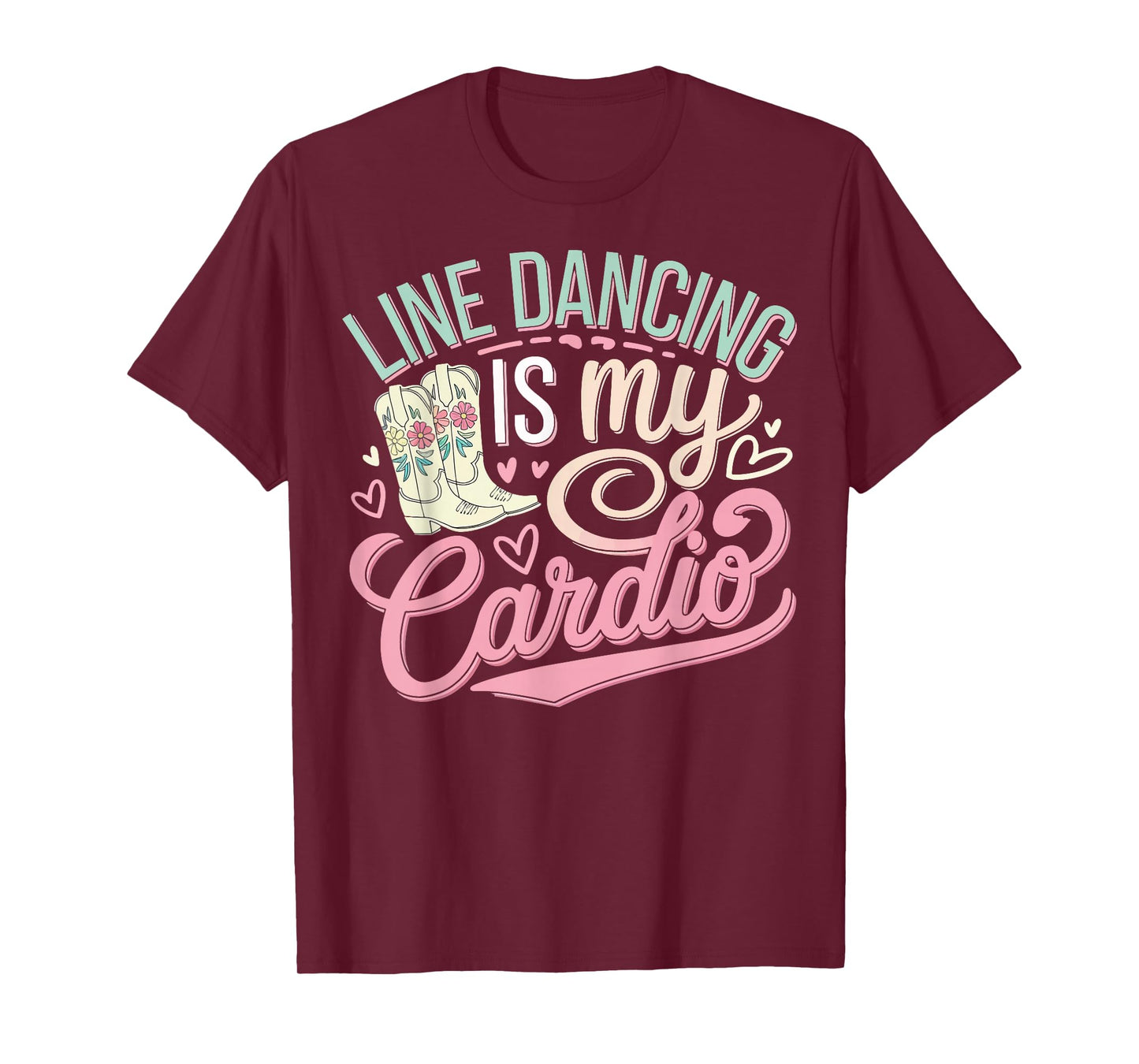 Line Dancing Is My Cardio T-Shirt