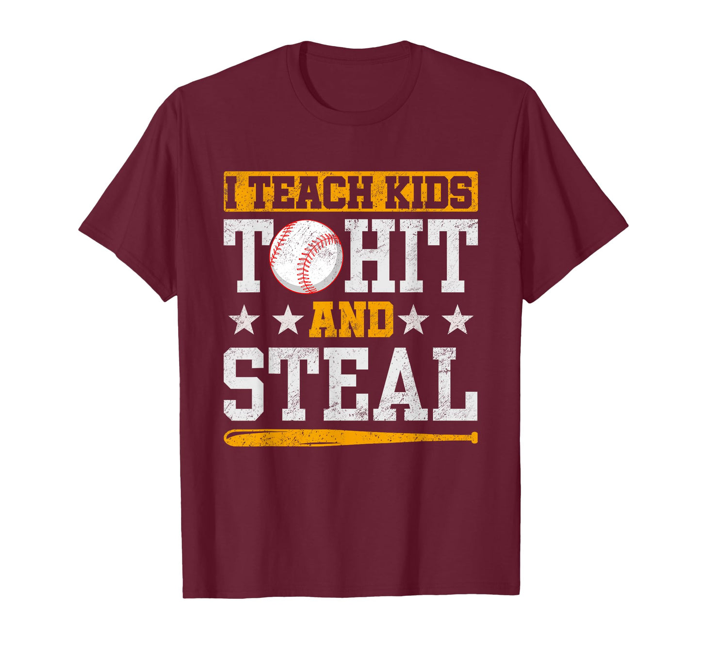 I Teach Kids To Hit And Steal Baseball Coach T-Shirt