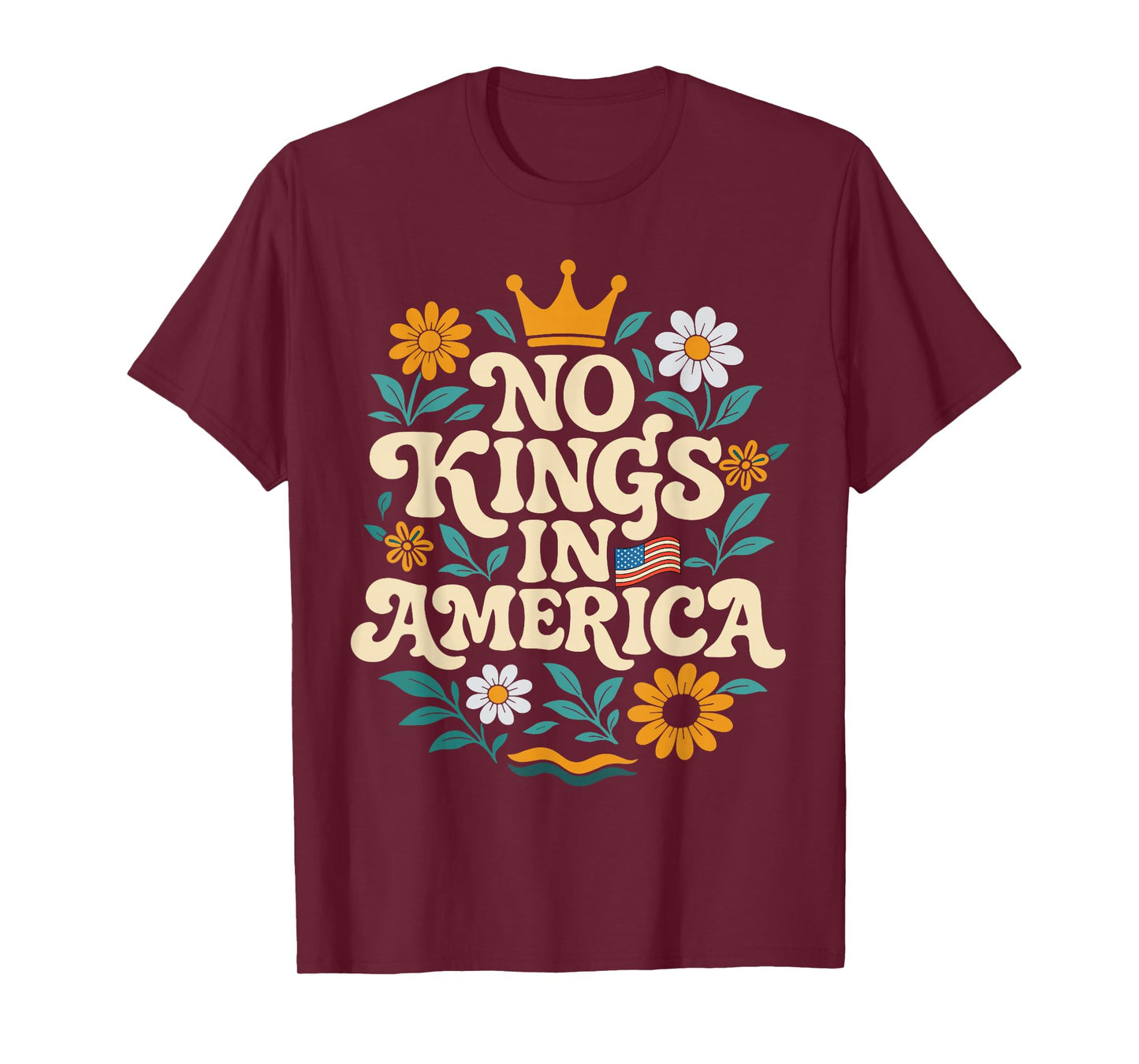 No Kings in America Since 1776 Groovy Style T-Shirt
