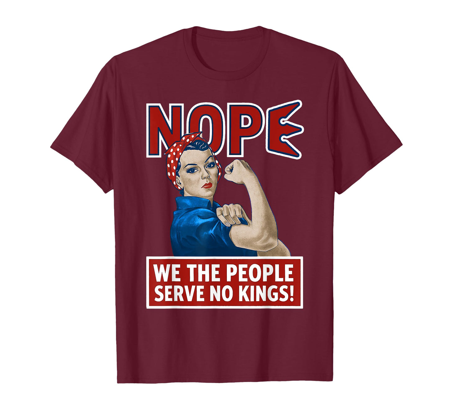 We The People Serve No Kings In America Rosie The Riveter T-Shirt
