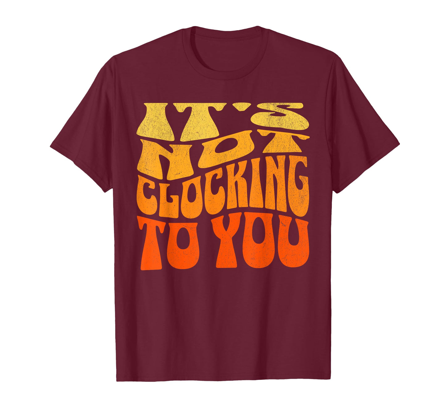 It's Not Clocking To You Funny Ironic Meme Gen Z Quote T-Shirt