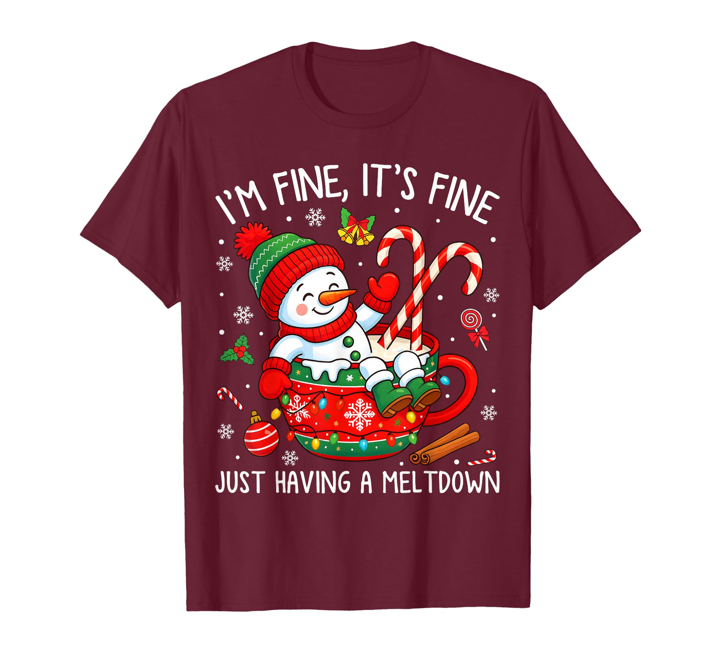 I’m Fine It's Fine Just Having Meltdown Christmas Snowman T-Shirt