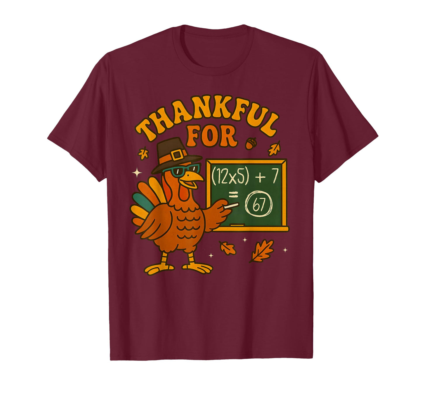 67 Thanksgiving Teacher Math Turkey Six Seven Numbers Meme T-Shirt