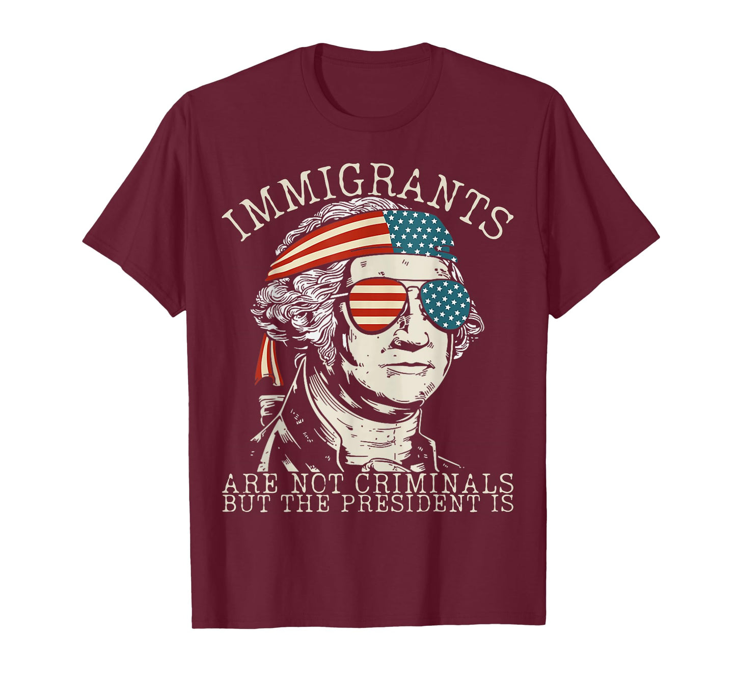 Immigrants Are Not Criminals But The President Is Funny T-Shirt
