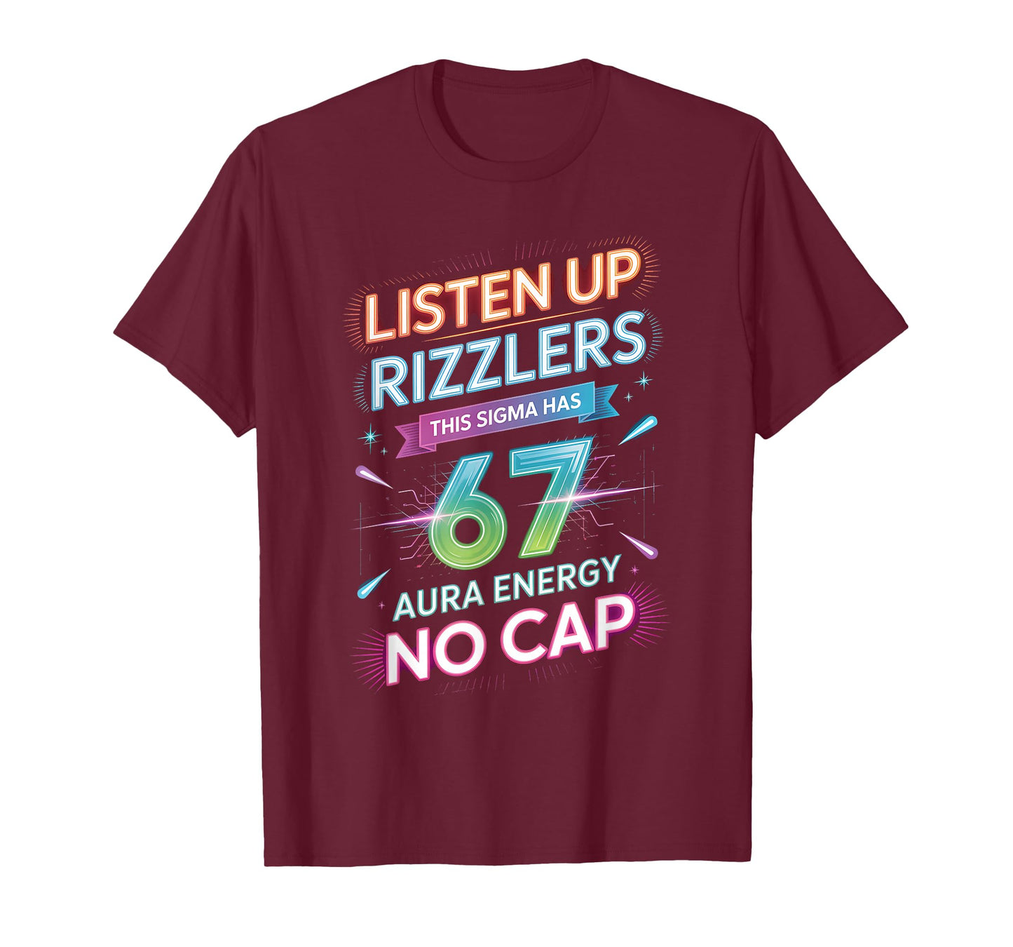 Listen Up Rizzlers This Sigma Has 67 Aura Energy Six Seven T-Shirt