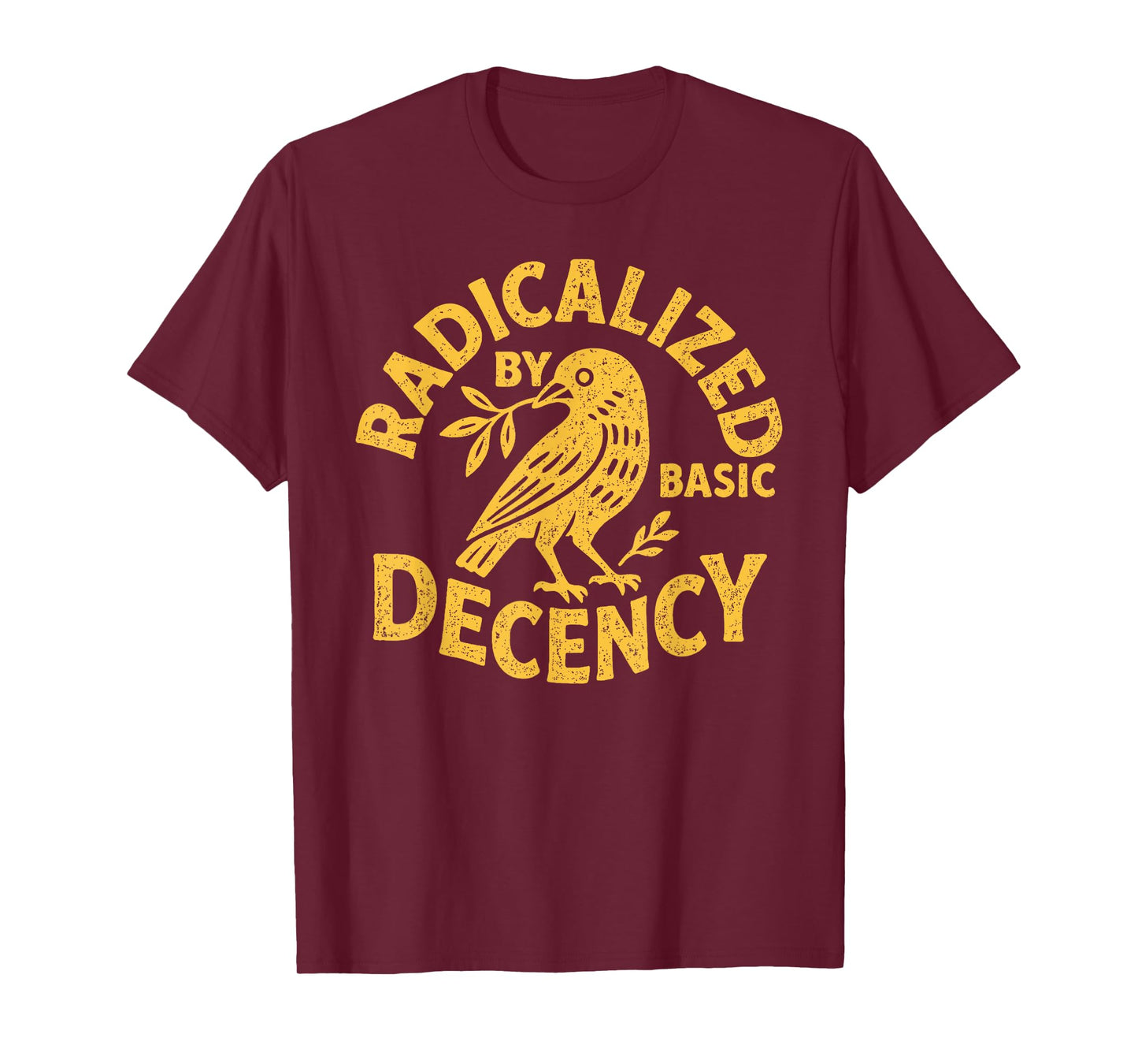 Radicalized by Basic Decency Funny Political Liberal T-Shirt