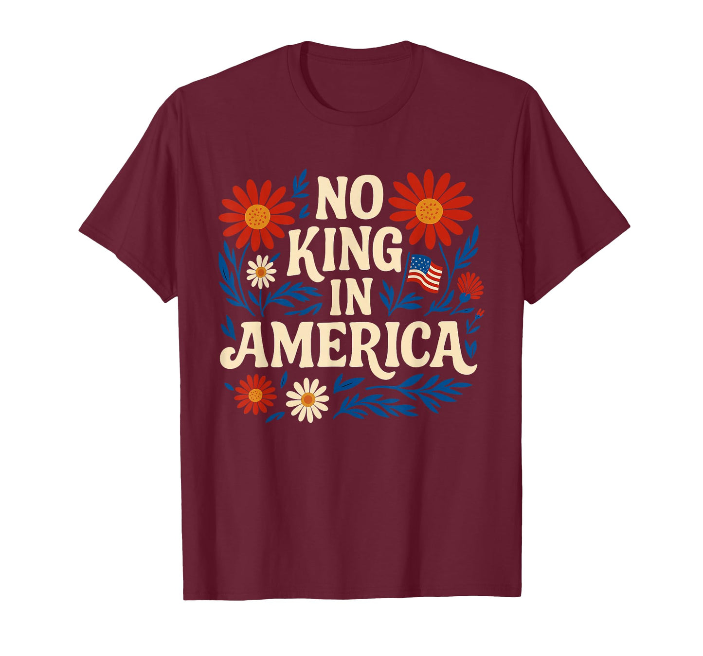 No King in America Men Women Floral 4th July No Kings T-Shirt