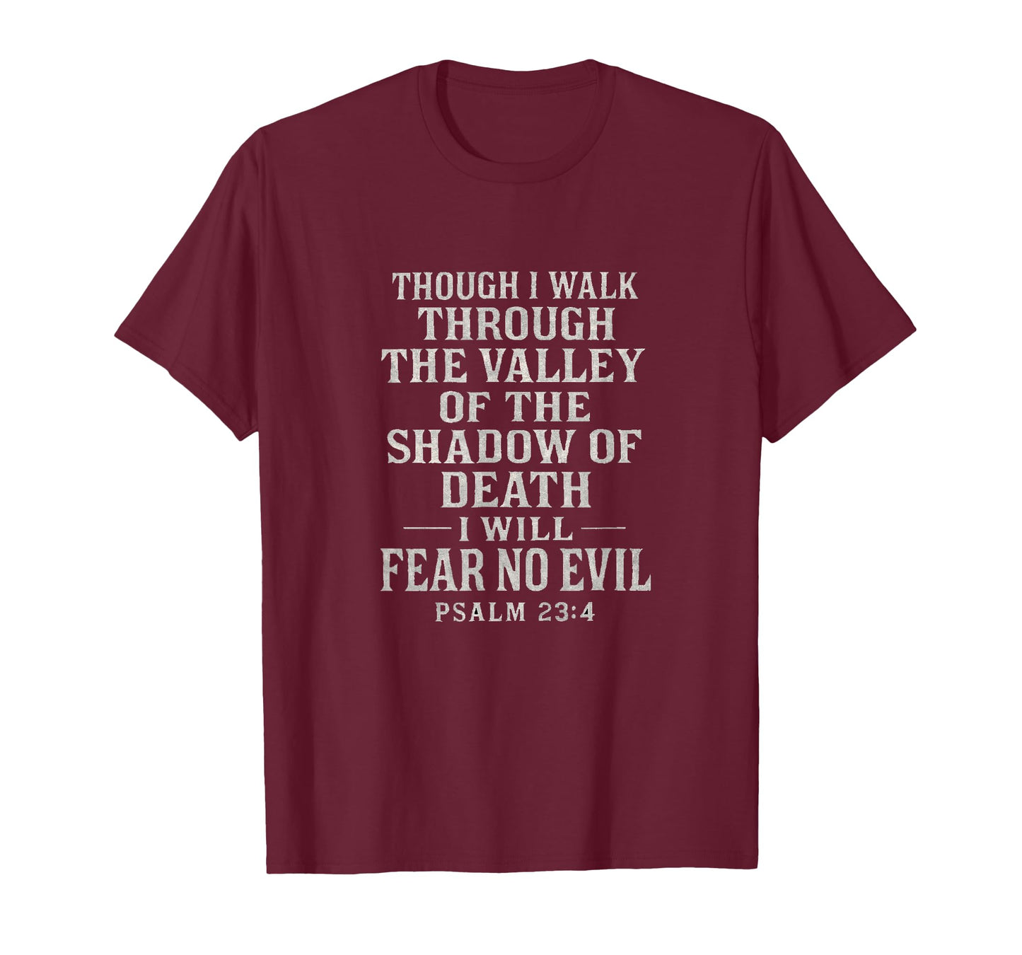 Psalm 23:4 Fear No Evil Christian Faith Quote T-Shirt