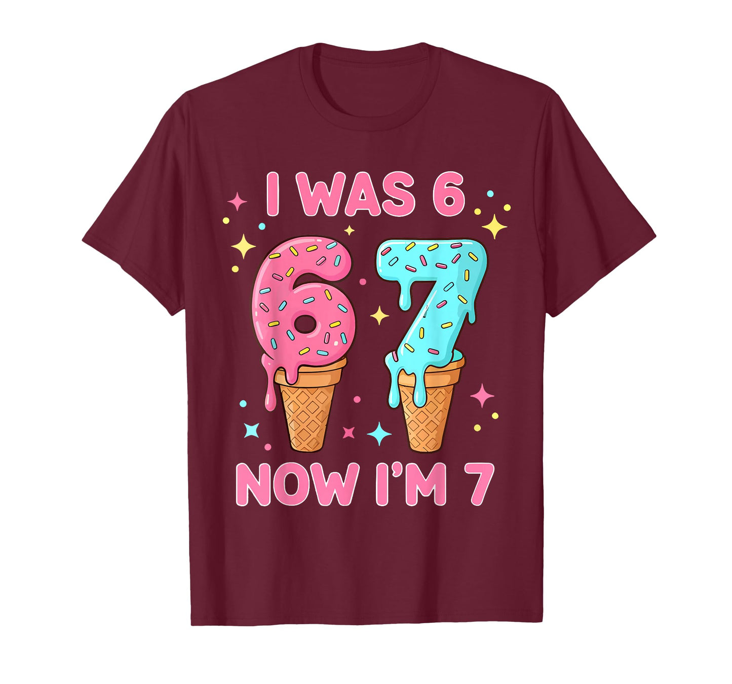 7 Year Old Birthday Shirt was 6 Now I'm 7 67 Funny Boy Girl T-Shirt