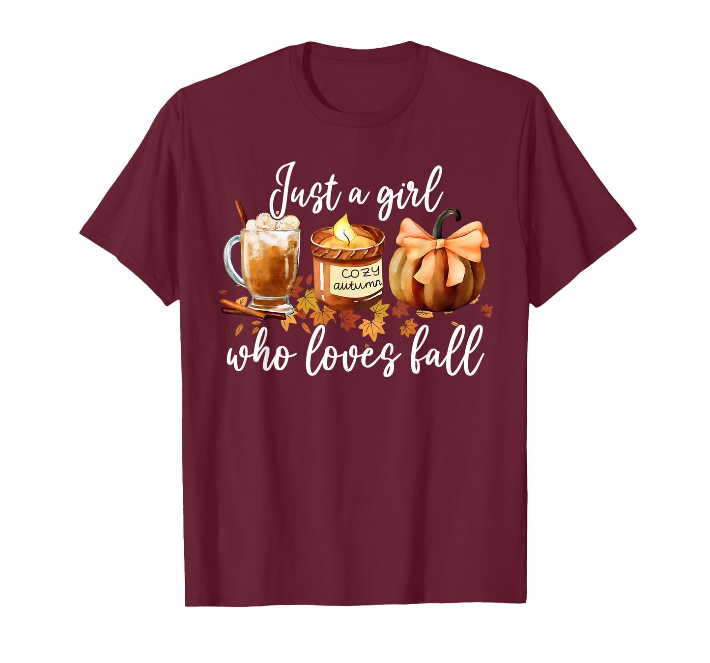 Just A Girl Who Loves Fall Leaves Latte Pumpkin Cozy Autumn T-Shirt