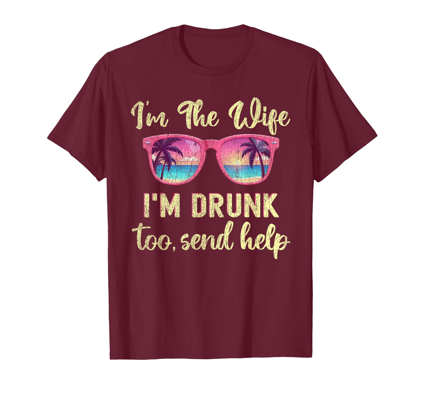 I'm The Wife I'm Drunk Too Matching Couples Funny Drinking T-Shirt