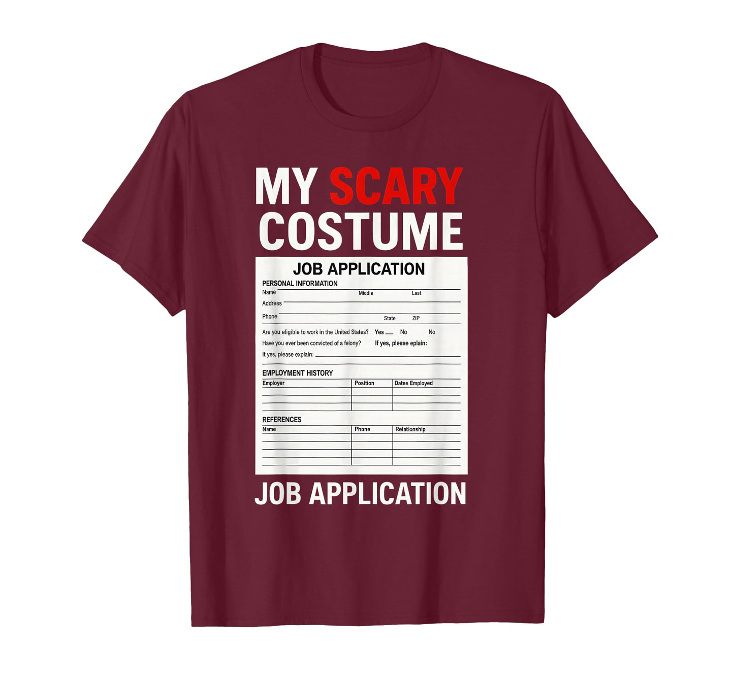 Job Application Funny Scary Halloween Costume Trick or Treat T-Shirt