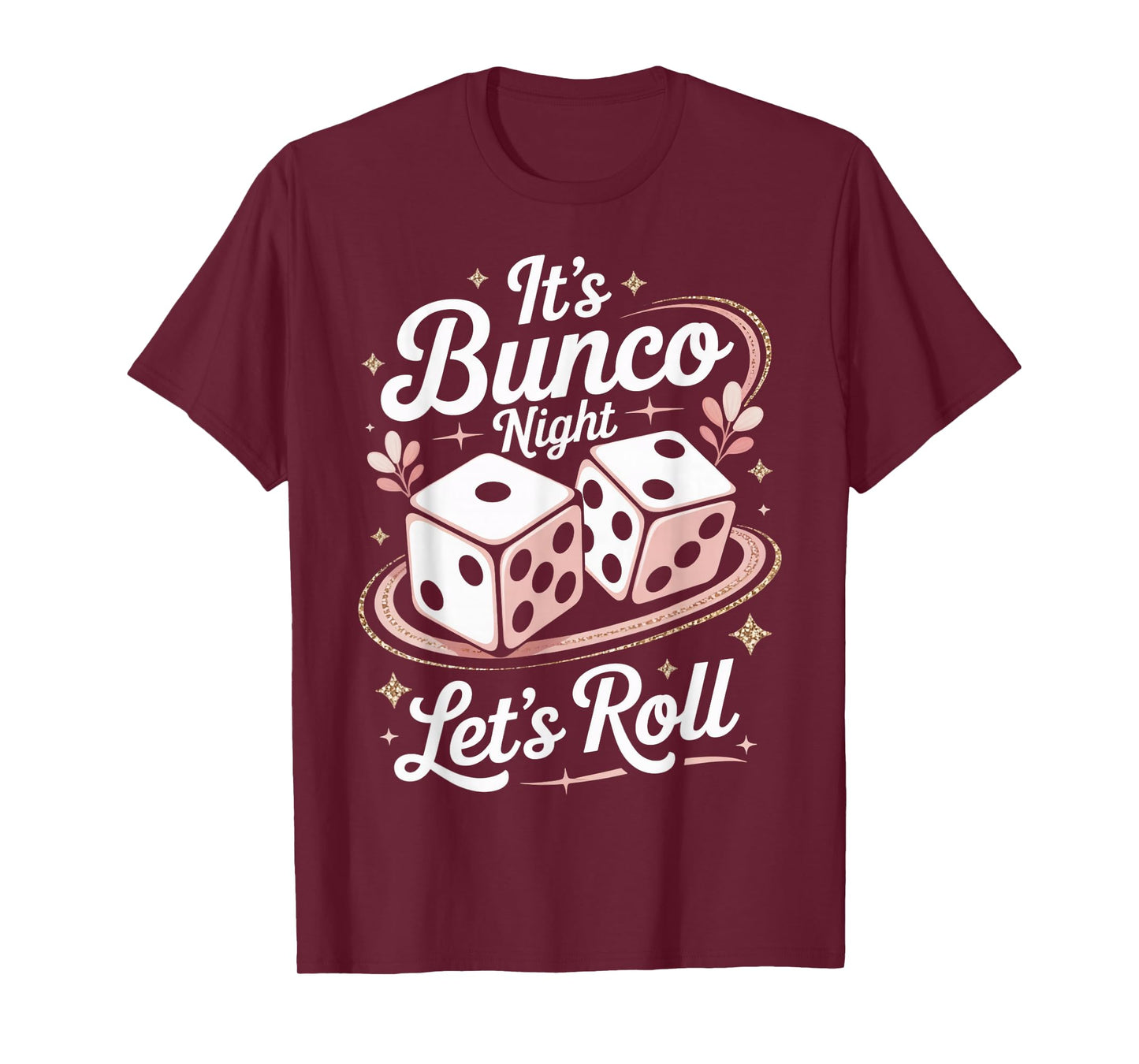 It's Bunco Night Let's Roll Bunco Lover Dice Game Bunco T-Shirt