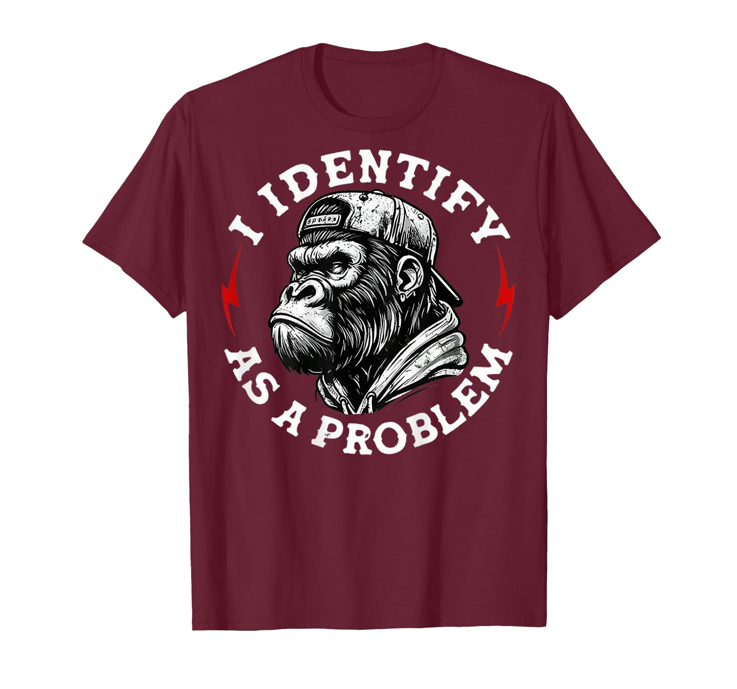 (On Back) I Identify as a Problem Funny Monkey T-Shirt
