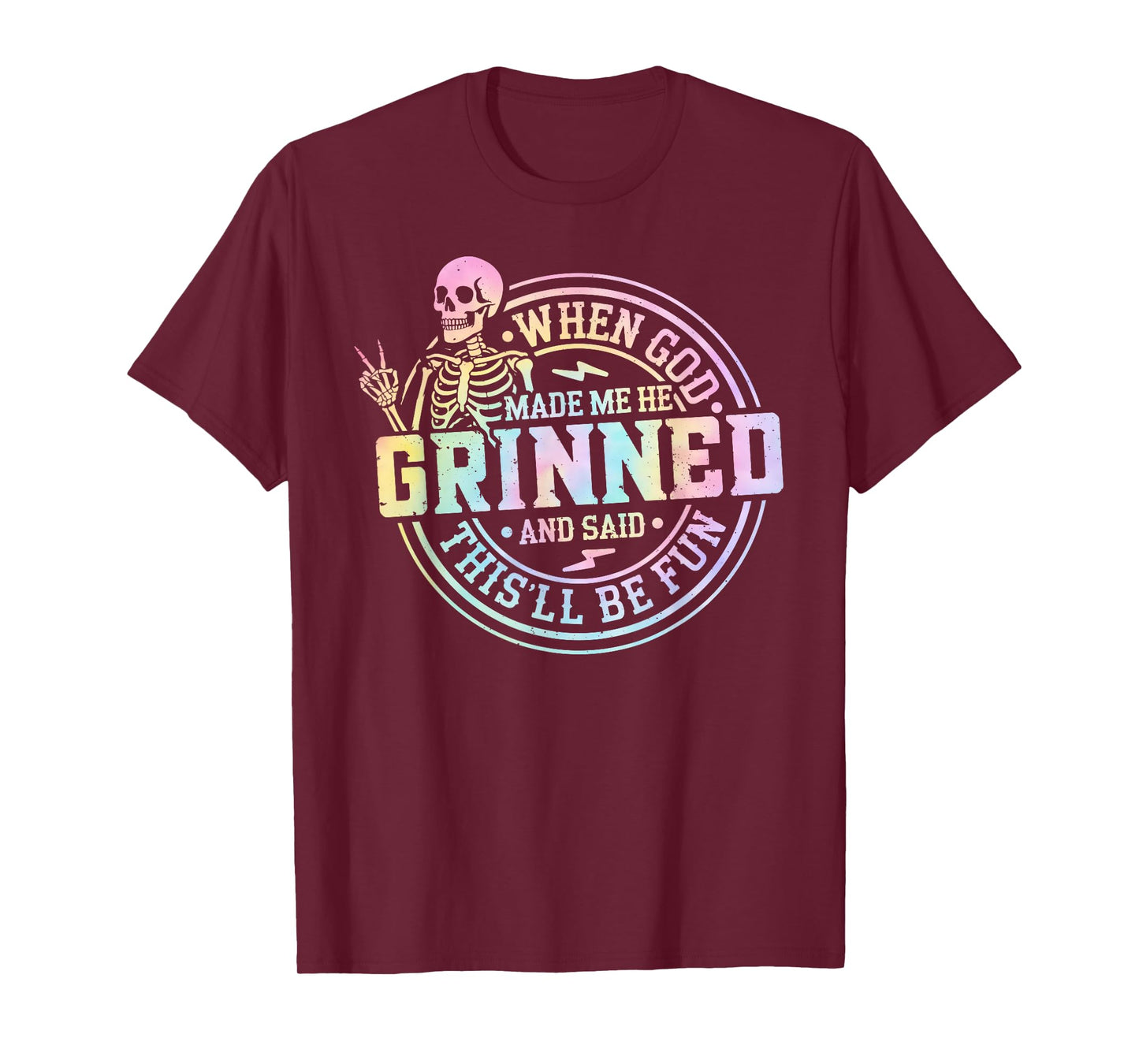 When God Made Me He Said This'll Be Fun Skeleton Funny Quote T-Shirt