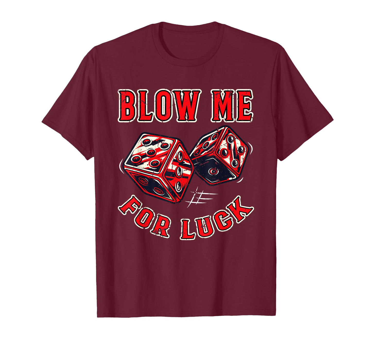 Funny Blow me for luck Gambling Dice T-Shirt